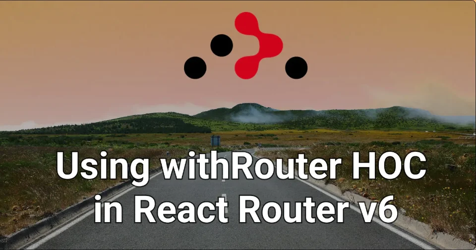 Using withRouter HOC in React Router v6